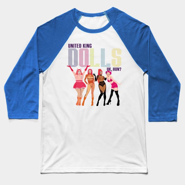 United King Dolls UK, HUN? from Drag Race UK Baseball T-Shirt by dragover